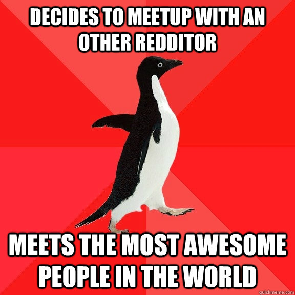 decides to meetup with an other redditor meets the most awes - Socially Awesome Penguin