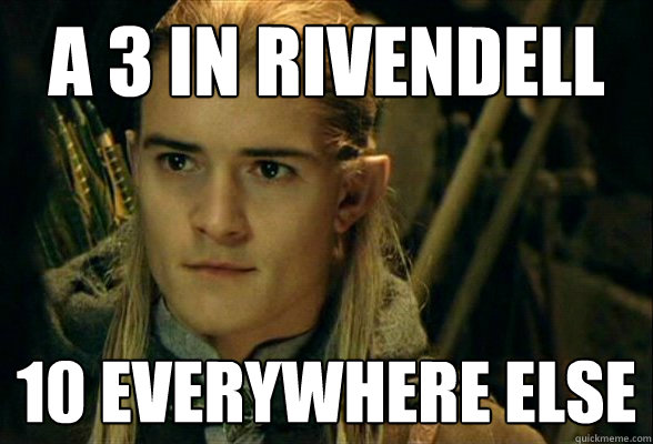 a 3 in rivendell 10 everywhere else -