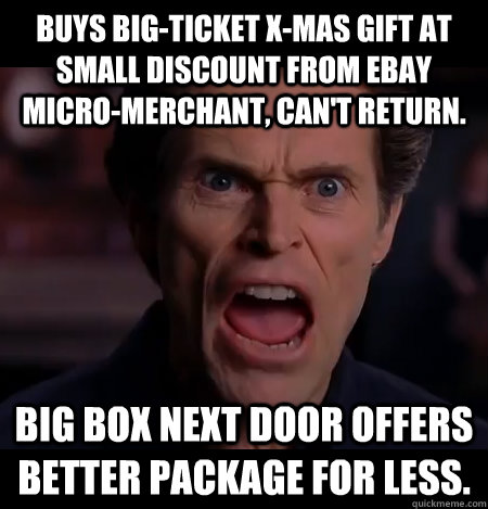 buys bigticket xmas gift at small discount from ebay micro - Angry Dafoe