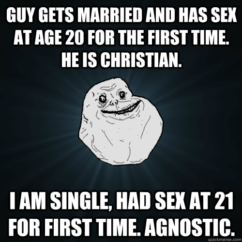 guy gets married and has sex at age 20 for the first time h - Forever Alone