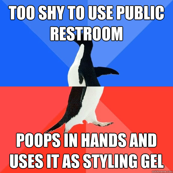 too shy to use public restroom poops in hands and uses it as - Socially Awkward Awesome Penguin