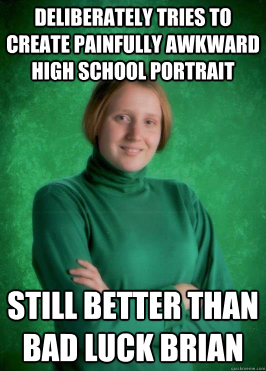 deliberately tries to create painfully awkward high school p - Bad Luck Breanne