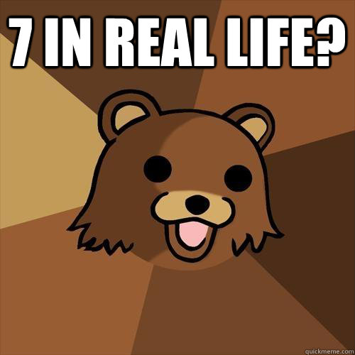 7 in real life - Pedobear