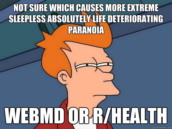 not sure which causes more extreme sleepless absolutely life - Futurama Fry