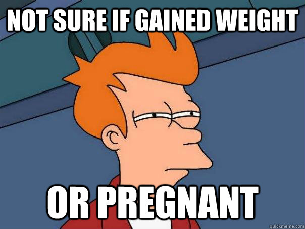 not sure if gained weight or pregnant - Futurama Fry