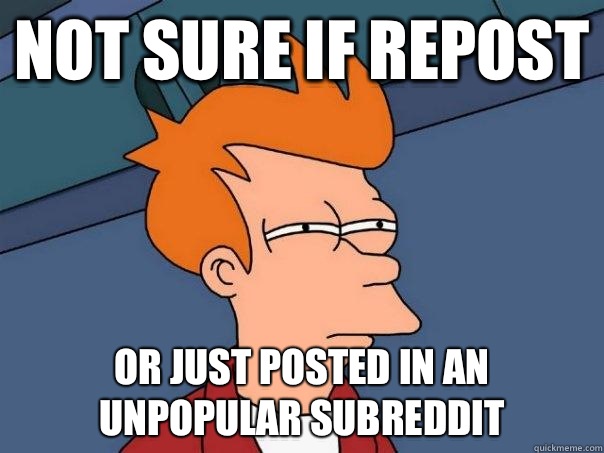 Not sure if repost Or just posted in an unpopular subreddit - Futurama Fry