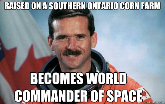 raised on a southern ontario corn farm becomes world command - Good Canuck Chris Hadfield