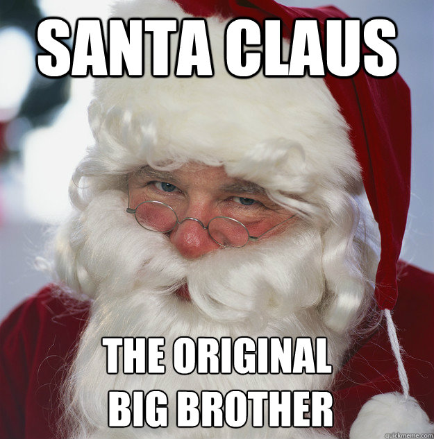 santa claus the original big brother - Scumbag Santa