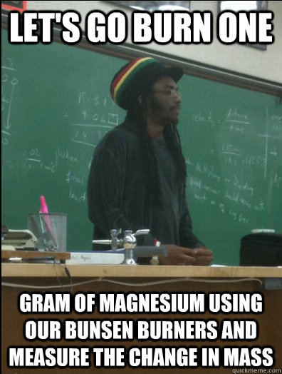 lets go burn one gram of magnesium using our bunsen burners - Rasta Science Teacher