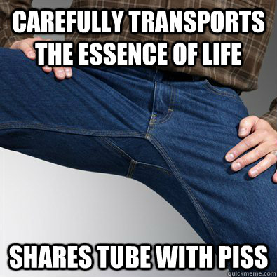 carefully transports the essence of life shares tube with pi - Scumbag Penis