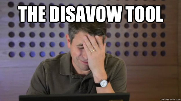 the disavow tool - Facepalm Matt Cutts