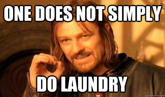 one does not simply do laundry - One Does Not Simply
