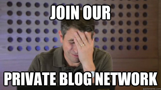 join our private blog network - Facepalm Matt Cutts