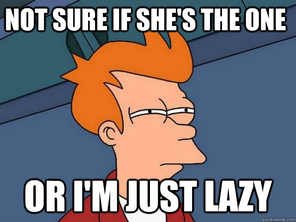 not sure if shes the one or im just lazy - Futurama Fry