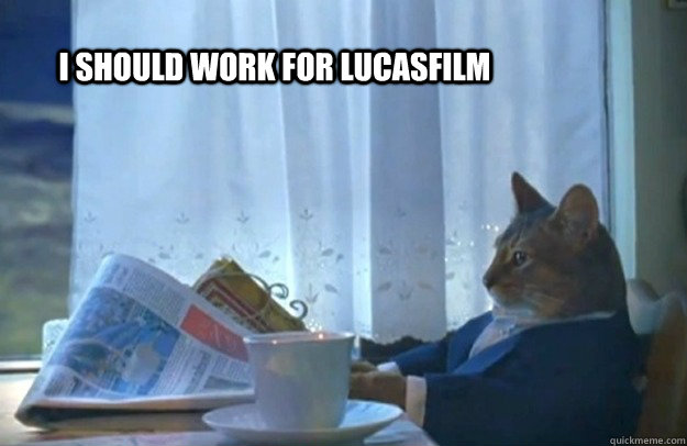 i should work for lucasfilm - Sophisticated Cat