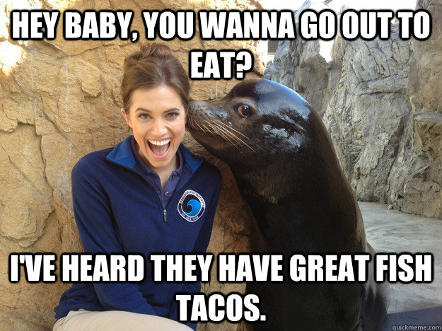 hey baby you wanna go out to eat ive heard they have grea - Crazy Secret