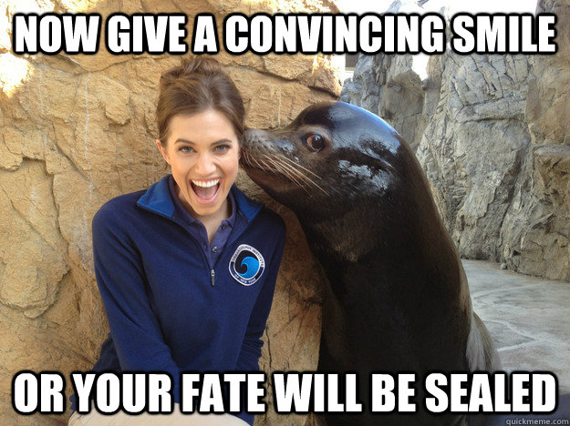 now give a convincing smile or your fate will be sealed - Crazy Secret