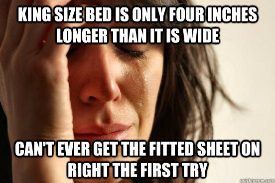 king size bed is only four inches longer than it is wide can - First World Problems