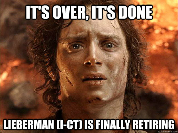 its over its done lieberman ict is finally retiring - frodo
