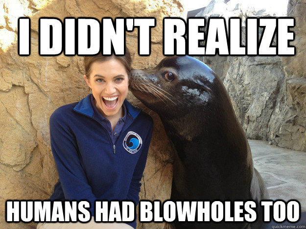 i didnt realize humans had blowholes too - Crazy Secret