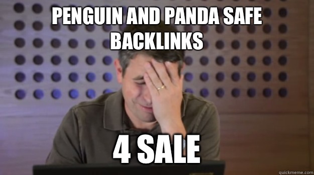 Penguin and panda safe backlinks 4 sale - Facepalm Matt Cutts