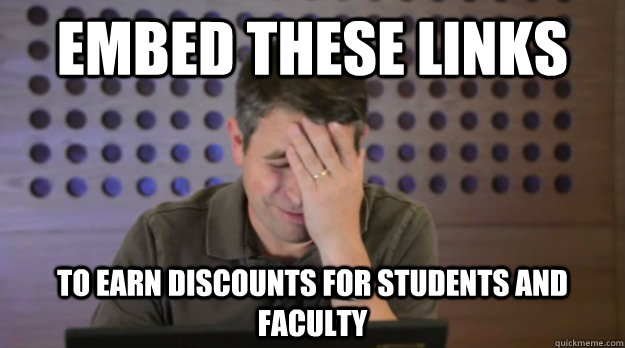 embed these links to earn discounts for students and faculty - Facepalm Matt Cutts