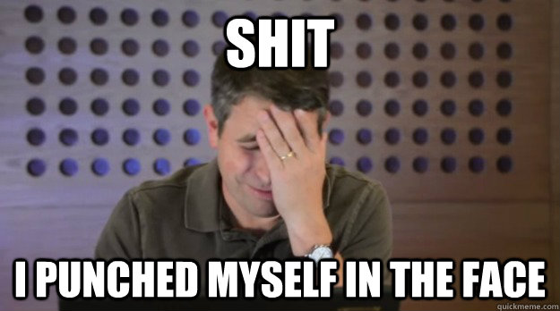 shit i punched myself in the face - Facepalm Matt Cutts