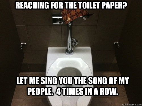 reaching for the toilet paper let me sing you the song of m - Scumbag Automatic Toilet