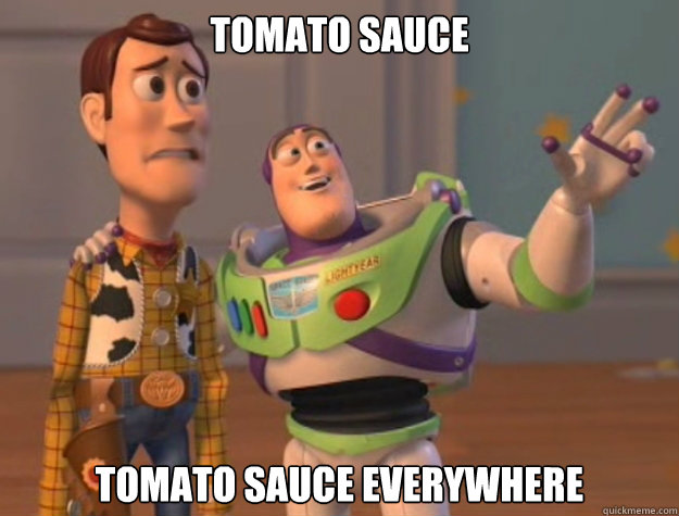 tomato sauce tomato sauce everywhere - Buzz Lightyear