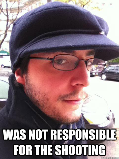 was not responsible for the shooting -