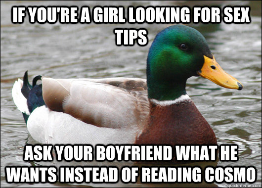 if youre a girl looking for sex tips ask your boyfriend wha - Actual Advice Mallard