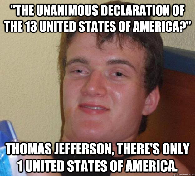 the unanimous declaration of the 13 united states of americ - 10 Guy