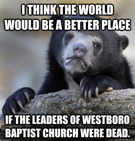 i think the world would be a better place if the leaders of - Confession Bear