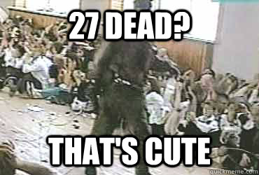 27 dead thats cute -