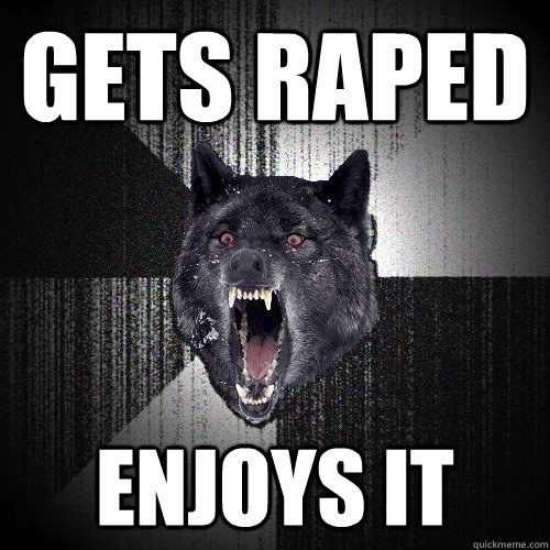 gets raped enjoys it - Insanity Wolf