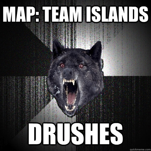 map team islands drushes - Insanity Wolf