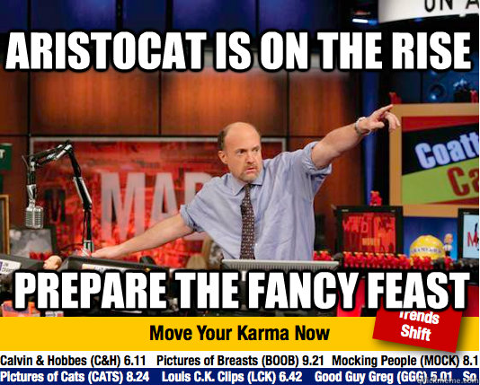 aristocat is on the rise prepare the fancy feast - Mad Karma with Jim Cramer