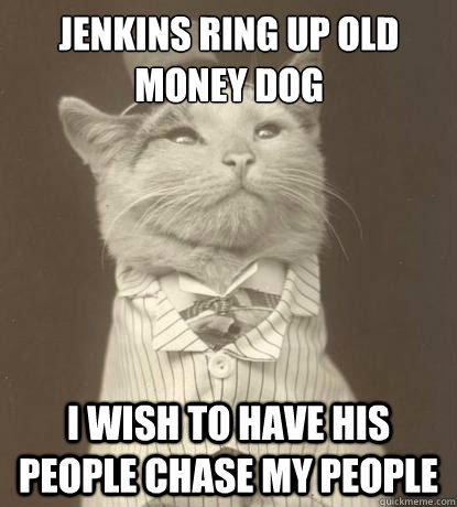 jenkins ring up old money dog i wish to have his people chas - Aristocat