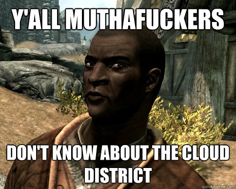 yall muthafuckers dont know about the cloud district - Narcissistic Nazeem