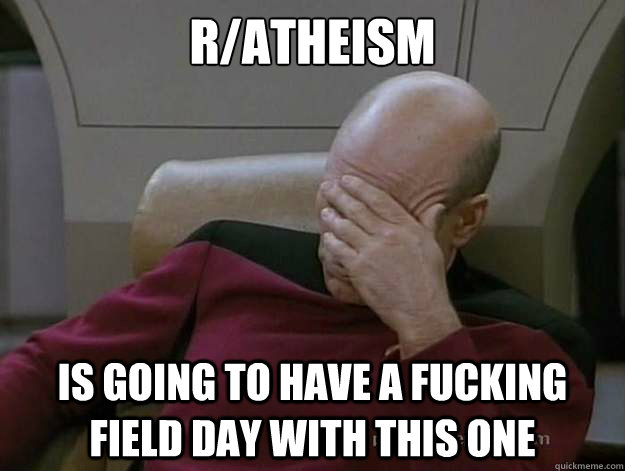 ratheism is going to have a fucking field day with this one - Frustrated Picard
