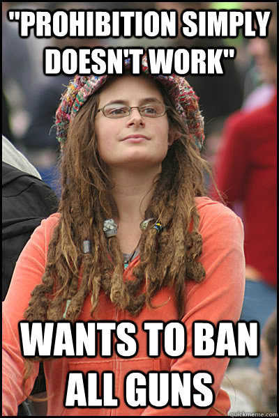 prohibition simply doesnt work wants to ban all guns - College Liberal