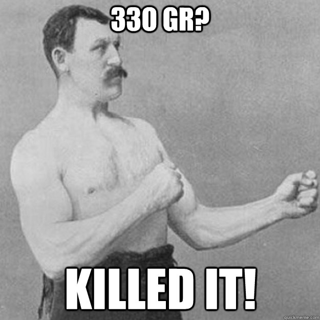 33o gr killed it - overly manly man