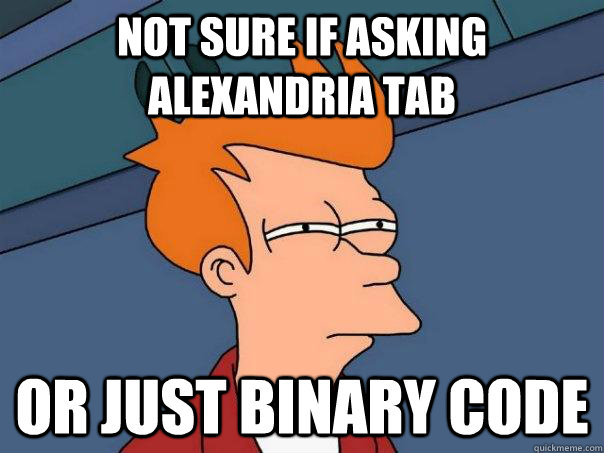 not sure if asking alexandria tab or just binary code - Futurama Fry