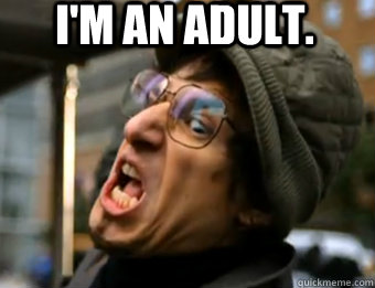 im an adult -