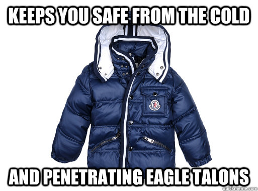 keeps you safe from the cold and penetrating eagle talons - Good Guy Winter Coat