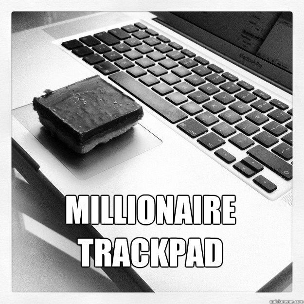 millionaire trackpad -