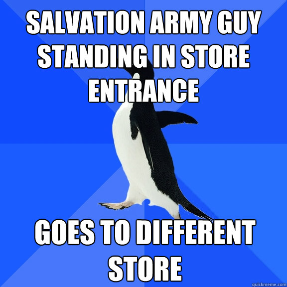 salvation army guy standing in store entrance goes to differ - Socially Awkward Penguin