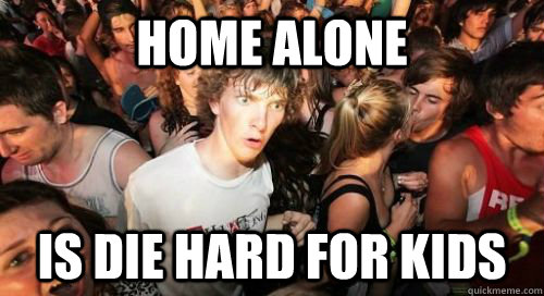 home alone is die hard for kids -