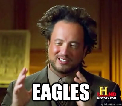 eagles - Ancient Aliens Meme Plague