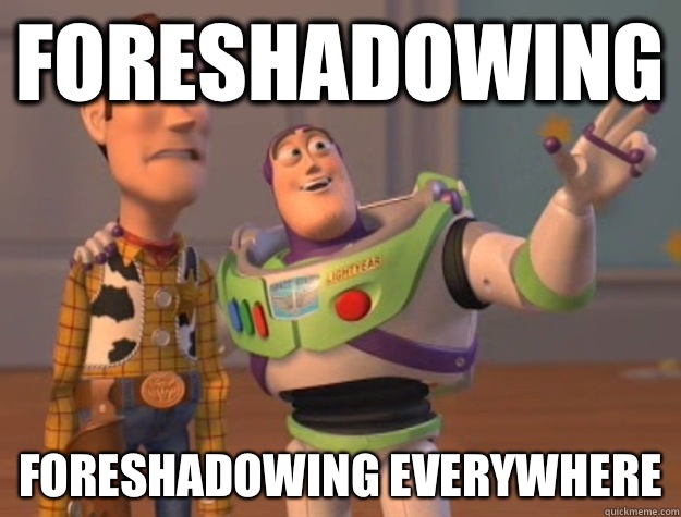 Foreshadowing Foreshadowing everywhere - Buzz Lightyear